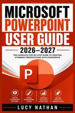 Microsoft PowerPoint User Guide 2026-2027: The Complete Beginner-to-Advanced Han