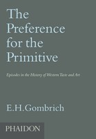 The Preference For The Primitive E H Gombrich Taschenbuch Englisch 2014