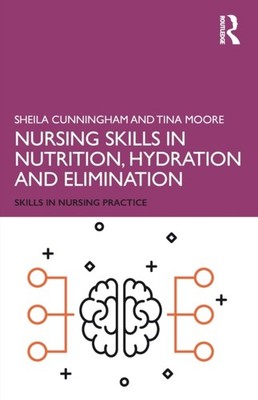 NURSING SKILLS IN NUTRITION HYDRATION & by CUNNINGHAM, SHEILA Paperback Business