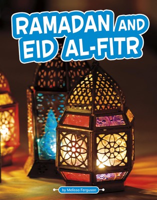 Ramadan and Eid Al-fitr (Traditions and Celebrations)