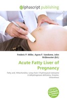 Frederic P. Miller (U. A.) | Acute Fatty Liver Of Pregnancy | Taschenbuch (2026)