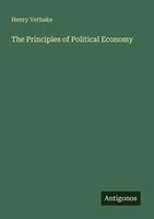 Henry Vethake | The Principles Of Political Economy | Taschenbuch | Englisch