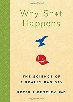 Why Sh*t Happens: The Science of a Really Bad Day [Hardcover] [20