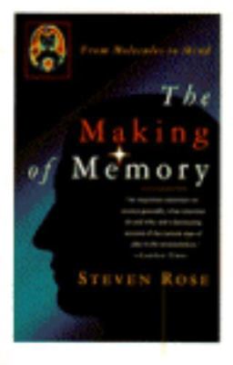The Making of Memory by Steven Rose