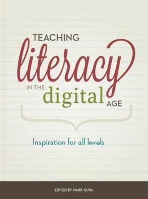 Teaching Literacy in the Digital Age: Inspi- 9781564843395, Mark Gura, paperback