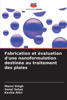 Fabrication Et éValuation D'une Nanoformulation DestinéE Au Traitement Des Plaie