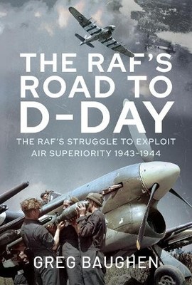 The RAF's Road to D-Day by Greg Baughen - 9781399051804