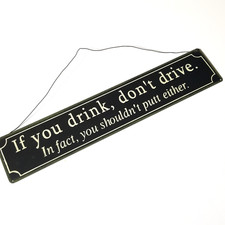 Golf Metal Sign "If you drink, don't drive...In fact, you shouldn't putt either"