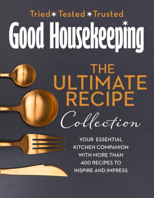 The Good Housekeeping Ultimate Collection by Good Housekeeping (Hardback Book)
