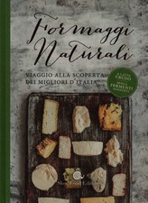 Formaggi naturali - A cura di Piero Sardo (Slow Food Editore) [2017]