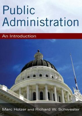 Public Administration: An Introduction - Marc Holzer, 0765621207, paperback