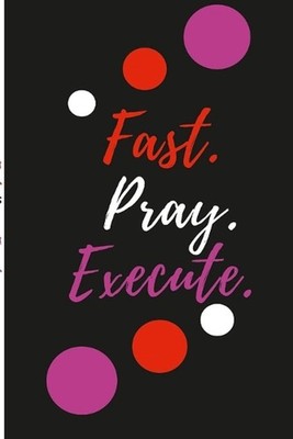 Fast. Pray. Execute Planner Journal by Mone't Horton (English) Paperback Book