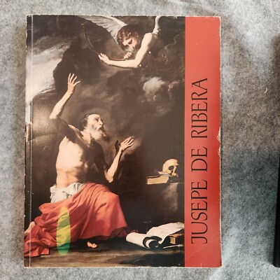 Jusepe de Ribera, lo Spagnoletto, 1591-1652 1982 Softcover Illustrated