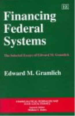 Edward M. Gramlich Financing federal systems (Hardback) (UK IMPORT)