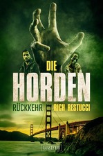 DIE HORDEN 3: Rückkehr | Zombie-Thriller | Rich Restucci | Taschenbuch | 352 S.