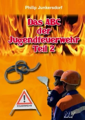 Philip Junkersdorf Das ABC der Jugendfeuerwehr Teil 2 (Paperback) (UK IMPORT)