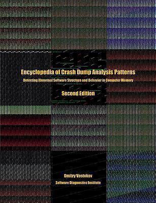 Encyclopedia of Crash Dump Analysis Patterns : Detecting Abnormal ...