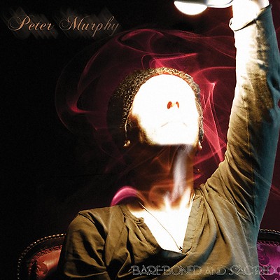 PETER MURPHY Bareboned And Sacred (live) CD 2017 BAUHAUS