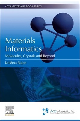 Materials Informatics: Molecules, Crystals, and Beyond by Krishna Rajan Paperbac