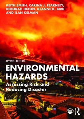 Environmental Hazards : Assessing Risk and Reducing Disaster Pape