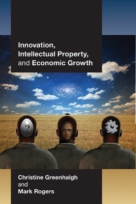 Christine Greenhalgh M Innovation, Intellectual Property, and Econo (Paperback)