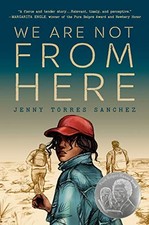 We Are Not from Here by Sanchez, Jenny Torres
