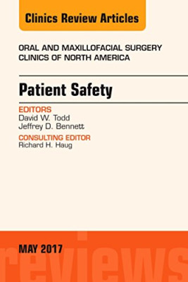 Patient Safety, An Issue of Oral and Maxillofacial Clin - HardBack NEW Todd, Dav