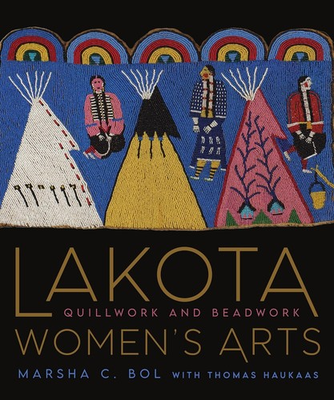 #ad Lakota Women#x27;s Arts: Quillwork and Beadwork Hardcover 2026 by Marsha C. Bol $54.95