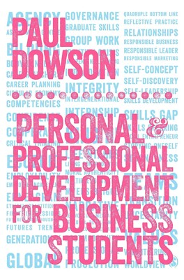 Personal and Professional Development for Business Students [Buch] Paul Dowson