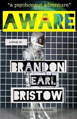 Aware: An Inquiry Into Consciousness... Our Psychedelic Quest for Life  Liber...