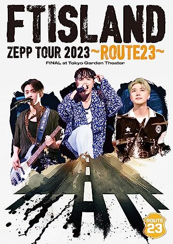 ミュージック ftisland  ROUTE23 LIVE DVD FTISLAND ZEPP TOUR 2023 ROUTE23 FINAL at Tokyo Garden