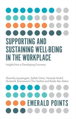  Supporting and Sustaining Well-Being in the Workplace by Abu Bakar Raida Univer