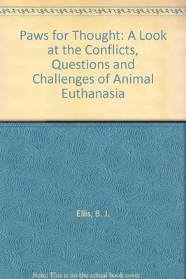 PAWS FOR THOUGHT: A LOOK AT THE CONFLICTS, QUESTIONS AND By B. J. Ellis