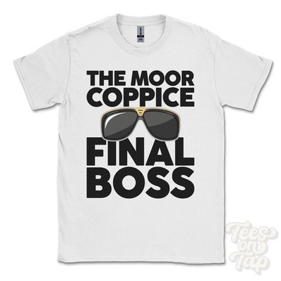 THE MOOR COPPICE FINAL BOSS T-SHIRT funny xmas gift romsey hampshire england