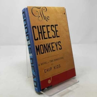 The Cheese Monkeys: A Novel in Two - Hardcover, by Kidd Chip - Very Good
