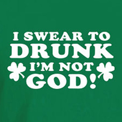 I SWEAR TO DRUNK I'M NOT GOD Funny St Patrick's day celtic IRISH Saint T-Shirt