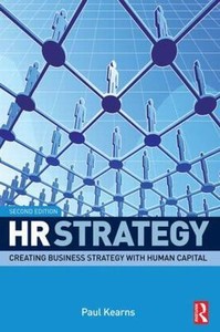 HR Strategy : Creating Business Strategy with Human Capital by Paul Kearns...