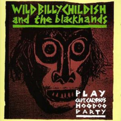 Wild Billy Childish Play Capt. Calyypso's Hoodoo Party (CD) Album