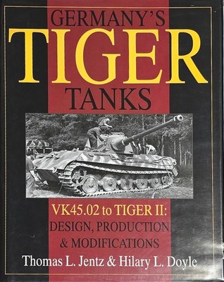 Germany's Tiger Tanks VK45.02 to Tiger II Modifications Book HCDJ 1997