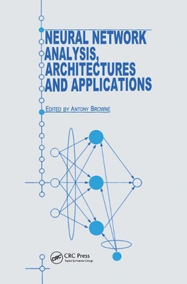 Neural Network Analysis, Architectures and Applications by A. Browne (English) H