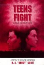 Teens Fight Adult Corruption - Paperback By Scott, R A Buddy - GOOD