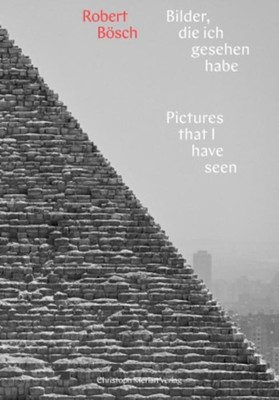 Bilder, die ich gesehen habe / Pictures that i have seen Robert Bösch