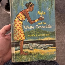 Nyla and the White Crocodile By Norma R. Youngberg 1963 Vintage HC Rare