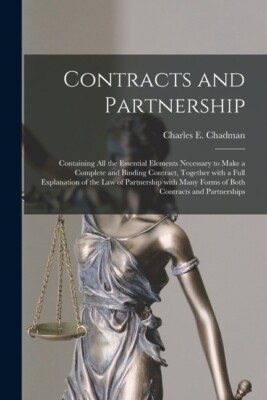 Contracts And Partnership: Containing All The Essential Elements Necessary ...