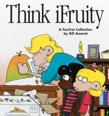 Think Ifruity: A Foxtrot Collection - Paperback By Bill Amend - GOOD