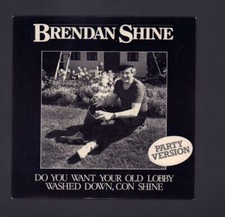 Brendan Shine(7" Vinyl)Do You Want Your Old Lobby Washed Down, Con Shin-Ex+/NM