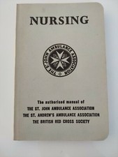 Nursing The Authorised Manual of The St. John Ambulance Assoc 1958 1st edition.