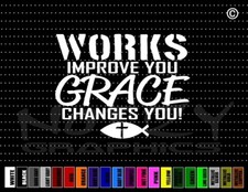 Works Improve You Grace Changes You #2 Christian Car Decal Window Vinyl Sticker