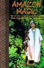 Amazon Magic: The Life Story of Ayahua- paperback, 9780967425504, Jaya Bear, new