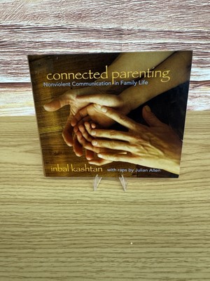 Connected Parenting: Nonviolent Communication in Family Life with Inbal Kashtan